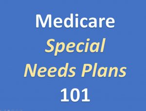 Medicare Special Needs Plans 101